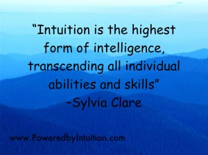 Intuition is the highest form of intelligence
