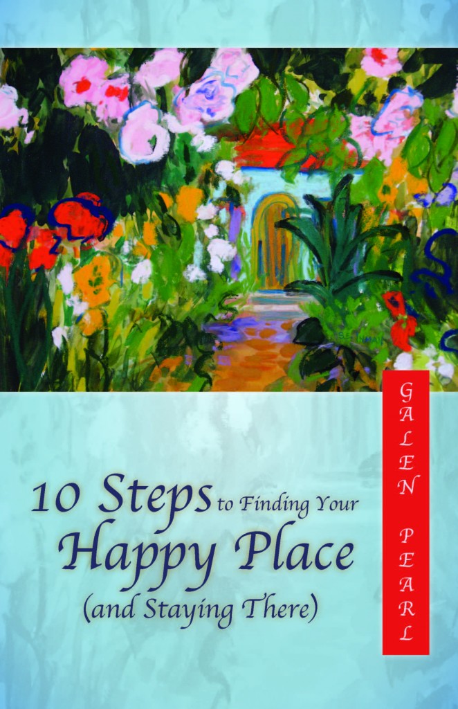 Galen Pearl Book Enos_Cover_07112012 (5) 10 Steps to Finding Your Happy Place (and Staying There)